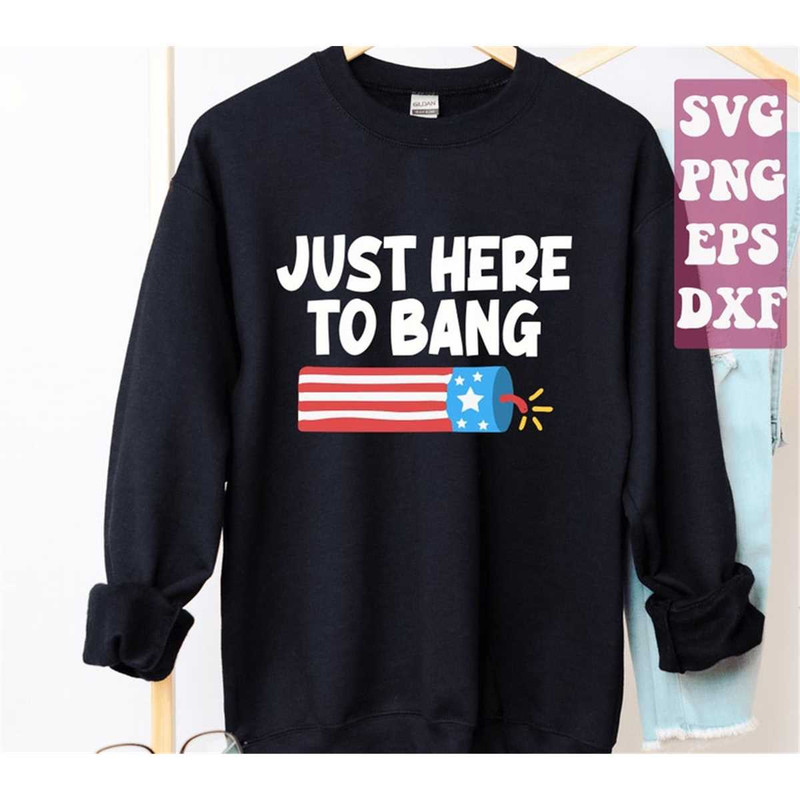 MR-1482023194630-just-here-to-bang-svg-4th-of-july-svg-american-patriotic-image-1.jpg