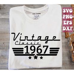56th birthday svg, 1967 svg, classic 1967 svg, 56 birthday svg, vintage classic svg, vintage birthday svg png cut file d