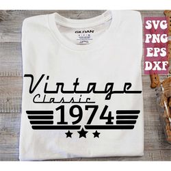 49th birthday svg, 1974 svg, classic 1974 svg, 49 birthday svg, vintage classic svg, vintage birthday svg png cut file d