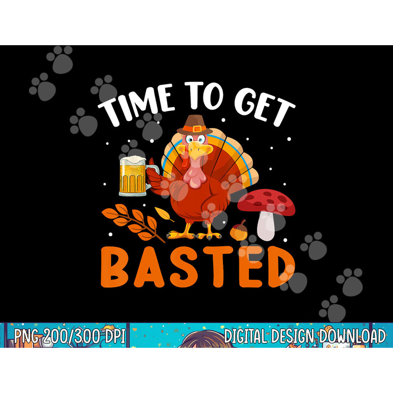 Time To Get Basted Funny Thanksgiving Turkey Day Men Women png, sublimation copy.jpg