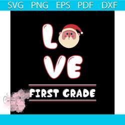 love first grade christmas svg, christmas svg, love christmas svg