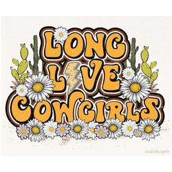 western long live cowgirls | retro sublimations | western png sublimation | designs downloads | shirt design png | daisy