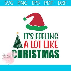 it's feeling a lot like christmas svg, christmas svg, christmas quotes svg