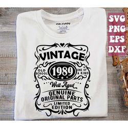 34th birthday svg, 1989 svg, well aged 1989 svg, vintage 1989 birthday svg, original parts ,limited edition, birthday sv