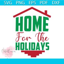 home for the holidays svg, christmas svg, christmas home svg