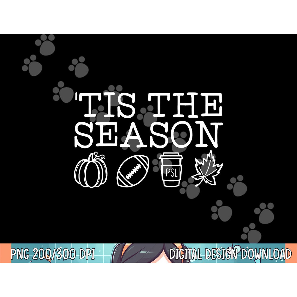 Tis the Season Autumn Pumpkins Cute Fall Leaves Men Women png, sublimation.jpg