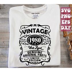43th birthday svg, 1980 svg, well aged 1980 svg, vintage 1980 birthday svg, original parts ,limited edition, birthday sv