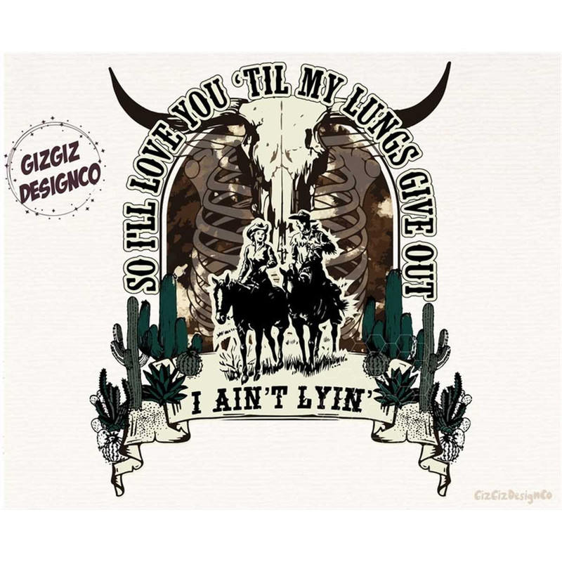 MR-148202320411-love-you-till-my-lungs-give-out-i-aint-lyin-western-png-image-1.jpg
