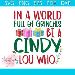 in a world full of grinches be a cindy lou who svg, christmas svg