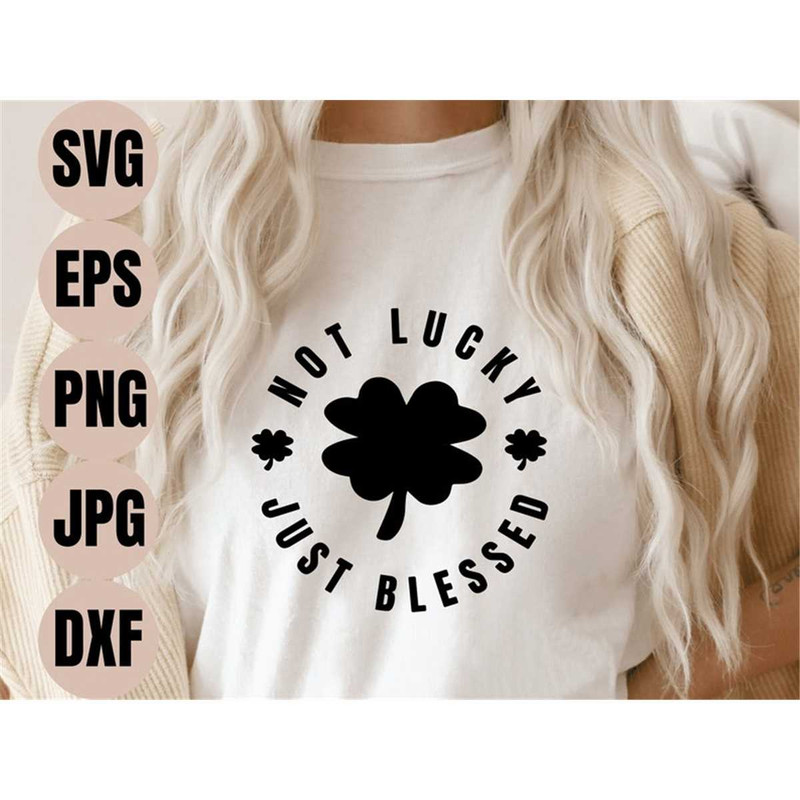 MR-1482023204742-not-lucky-just-blessed-svg-st-patricks-day-svg-lucky-shirt-image-1.jpg