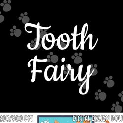tooth fairy costume png, sublimation halloween tooth party copy