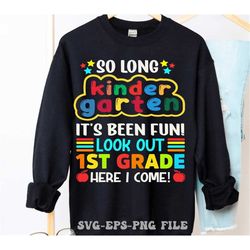 so long kindergarten svg, kindergarten graduation svg, 1st grade here i come svg, kinder graduate svg, last day of schoo
