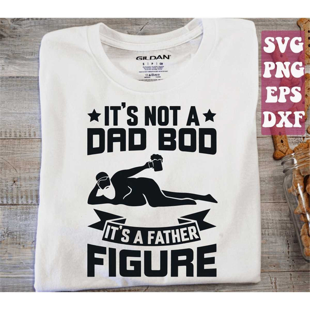 MR-1482023212135-its-not-a-dad-bod-its-a-father-figure-svg-image-1.jpg