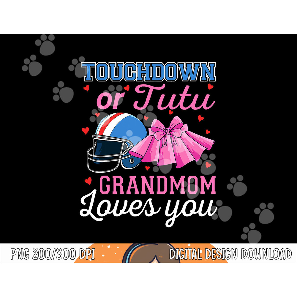 Touchdown or Tutu Grandmom Loves You Football BabyShower png, sublimation copy.jpg