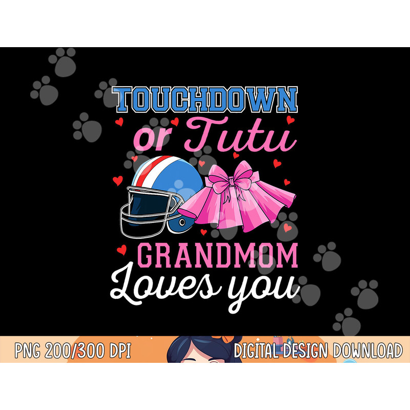 Touchdown or Tutu Grandmom Loves You Football BabyShower png, sublimation copy.jpg