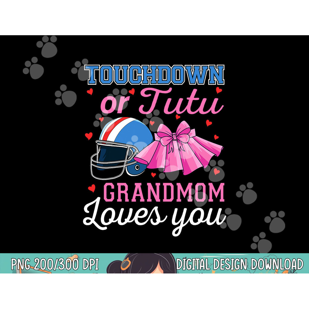 Touchdown or Tutu Grandmom Loves You Football BabyShower png, sublimation copy.jpg