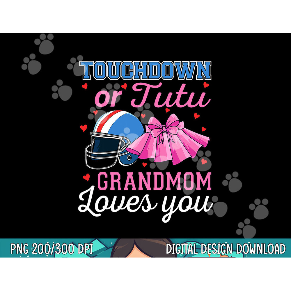 Touchdown or Tutu Grandmom Loves You Football BabyShower png, sublimation copy.jpg