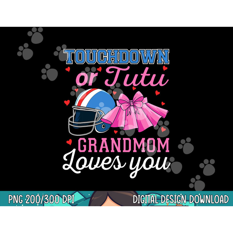 Touchdown or Tutu Grandmom Loves You Football BabyShower png, sublimation copy.jpg