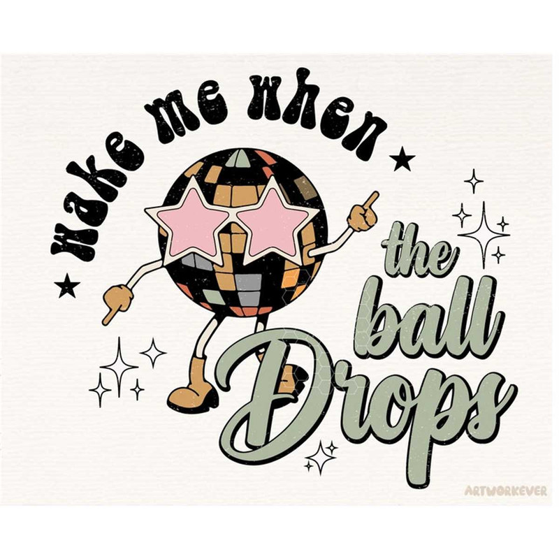MR-1482023213115-wake-me-when-the-ball-drops-png-retro-new-years-2023-image-1.jpg