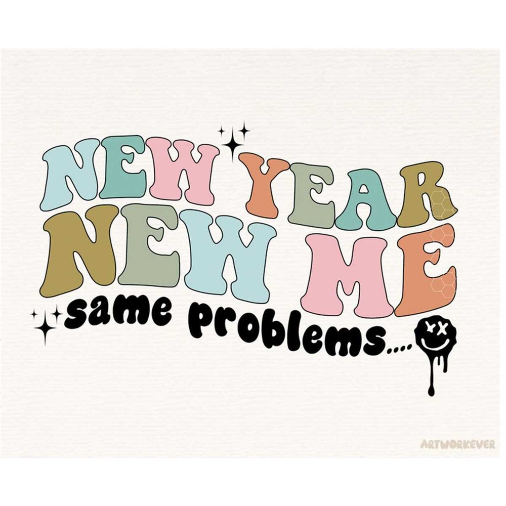 MR-148202321496-new-year-new-me-same-problems-png-new-year-new-me-png-trendy-image-1.jpg