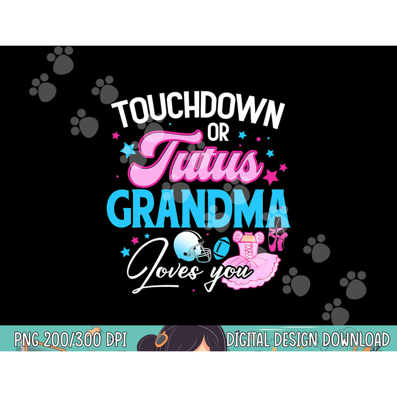 Touchdowns or Tutus Grandma Loves You Gender Reveal Football png, sublimation copy.jpg