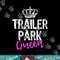 Trailer Park Queen Funny Redneck Camping Gift Christmas png, sublimation copy.jpg