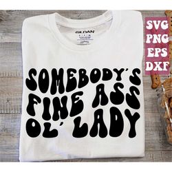 fine ass wife svg, somebody's fine ass ol lady svg, ol' lady svg, funny wife svg, funny quotes svg png cricut cut file d