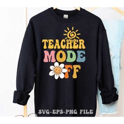teacher mode off happy last day of school summer break svg, hello summer svg, last day of school svg, teacher summer svg