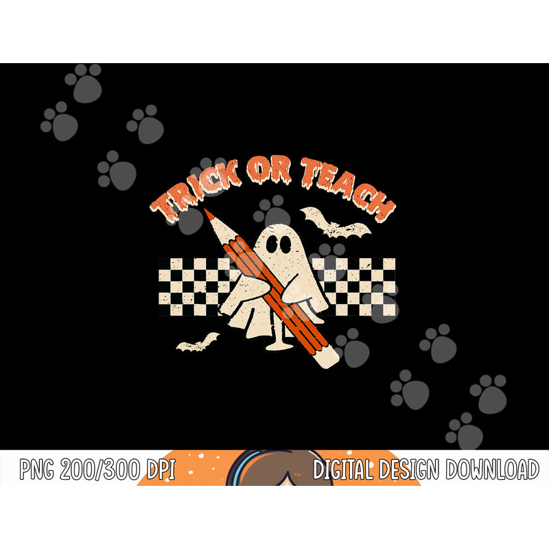 Trick Or Teach Funny Teacher Halloween Costume Men Women png, sublimation copy.jpg