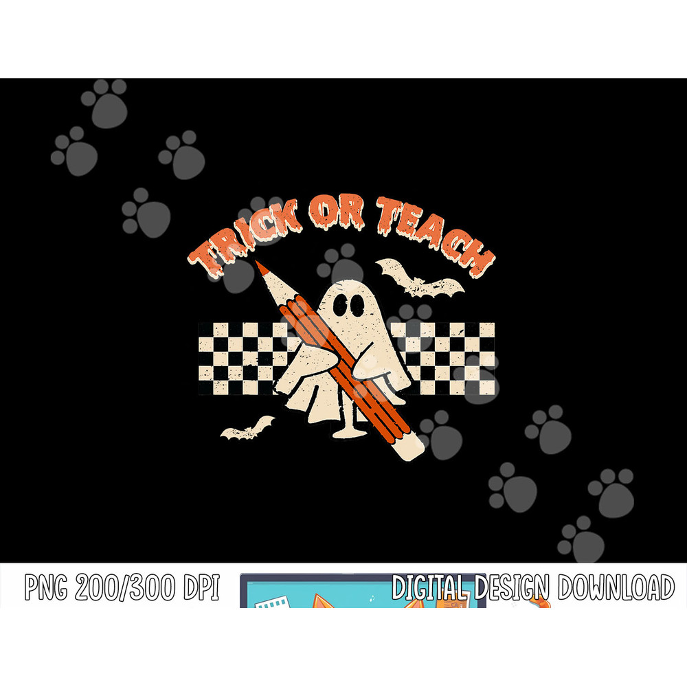 Trick Or Teach Funny Teacher Halloween Costume Men Women png, sublimation copy.jpg