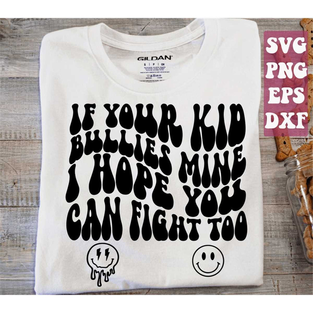 MR-1482023233218-if-your-kid-bullies-mine-i-hope-you-can-fight-too-svg-retro-image-1.jpg
