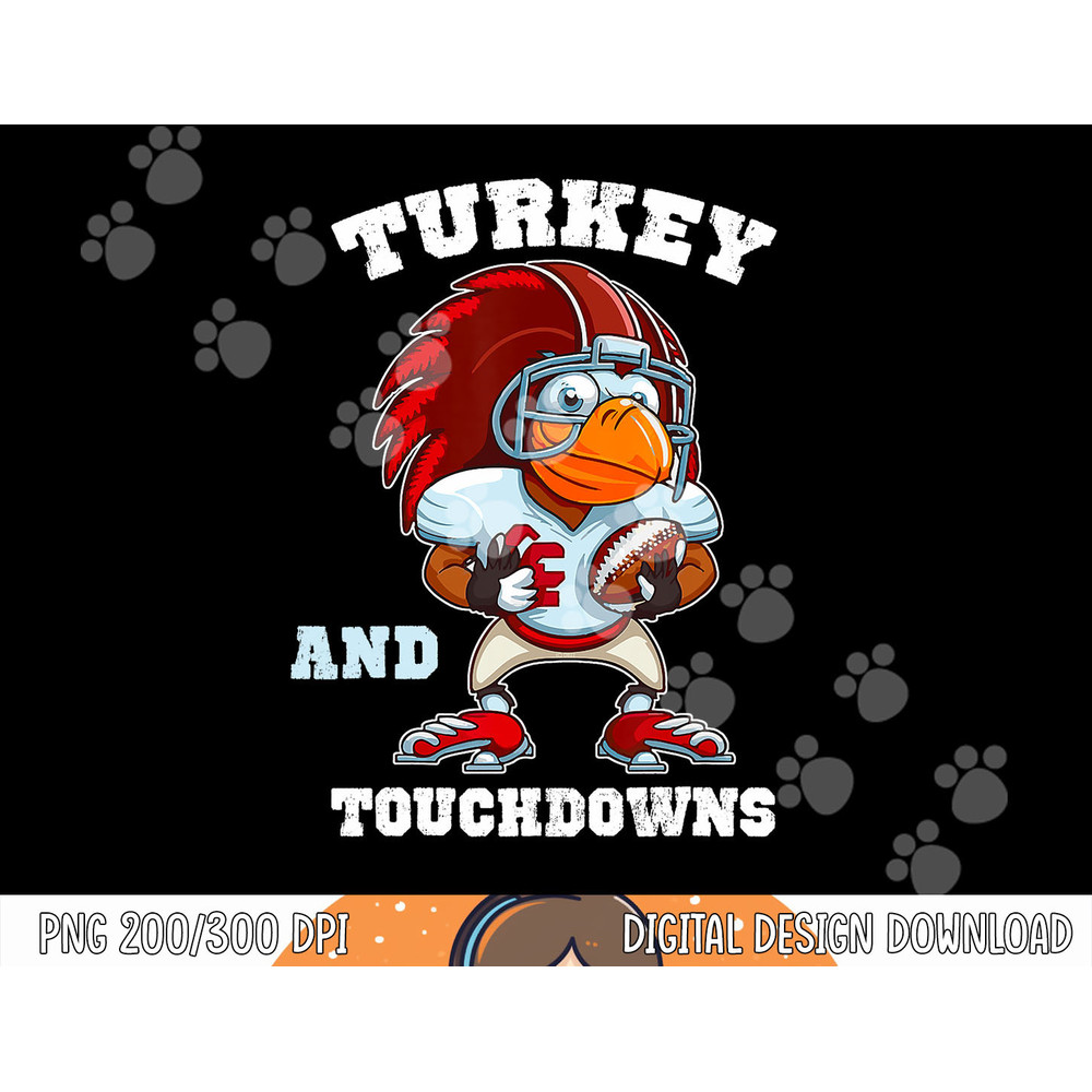 Turkey And Touchdowns Football Thanksgiving Funny png, sublimation copy.jpg
