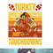 Turkey And Touchdowns Football Thanksgiving Men Women Kids png, sublimation.jpg