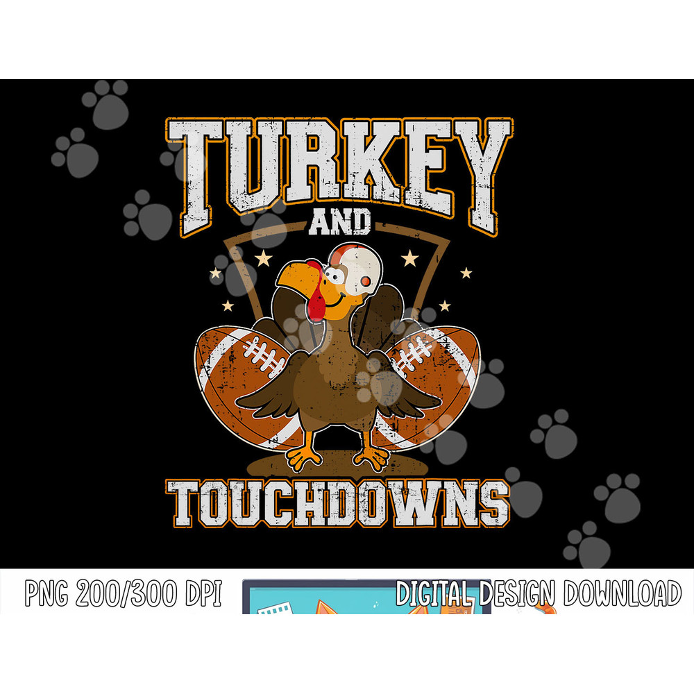 Turkey and touchdowns for thanksgiving football png, sublimation copy.jpg