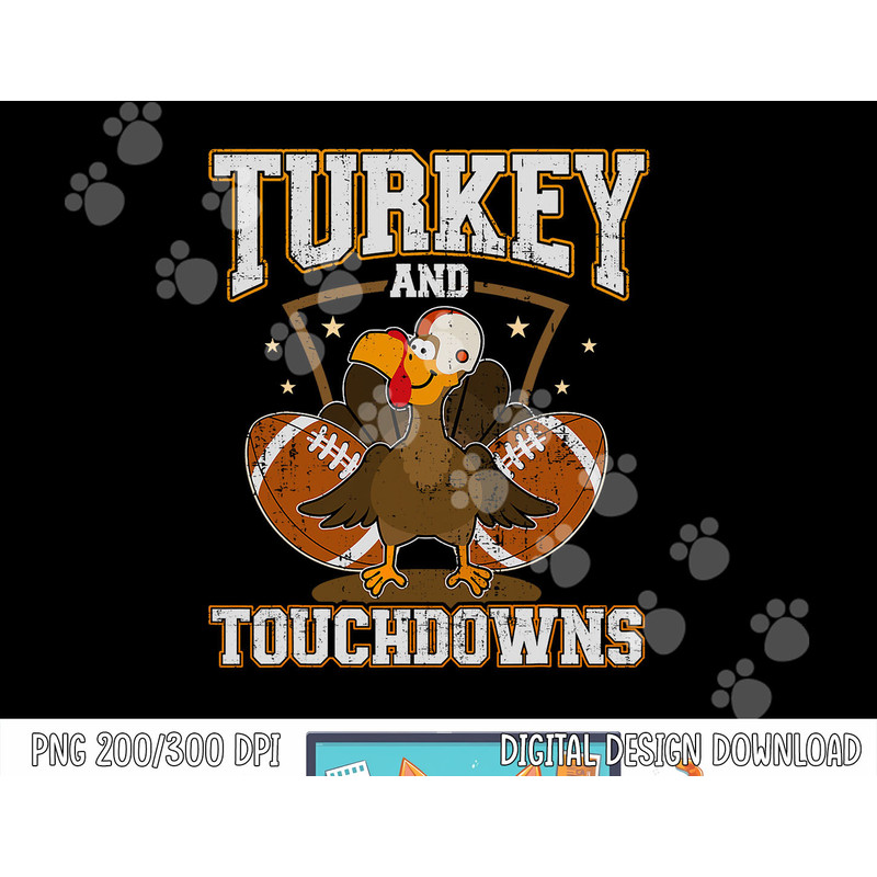 Turkey and touchdowns for thanksgiving football png, sublimation copy.jpg