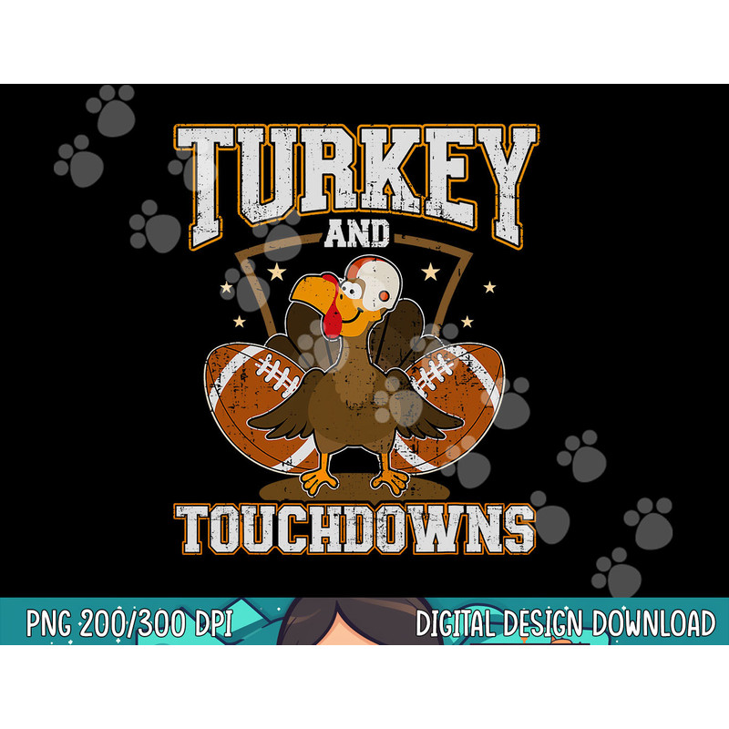 Turkey and touchdowns for thanksgiving football png, sublimation copy.jpg