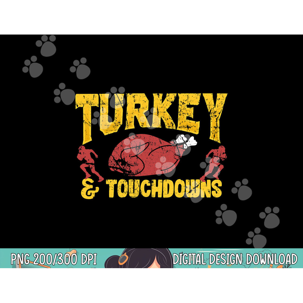 Turkey and Touchdowns Funny Football Thanksgiving png, sublimation copy.jpg