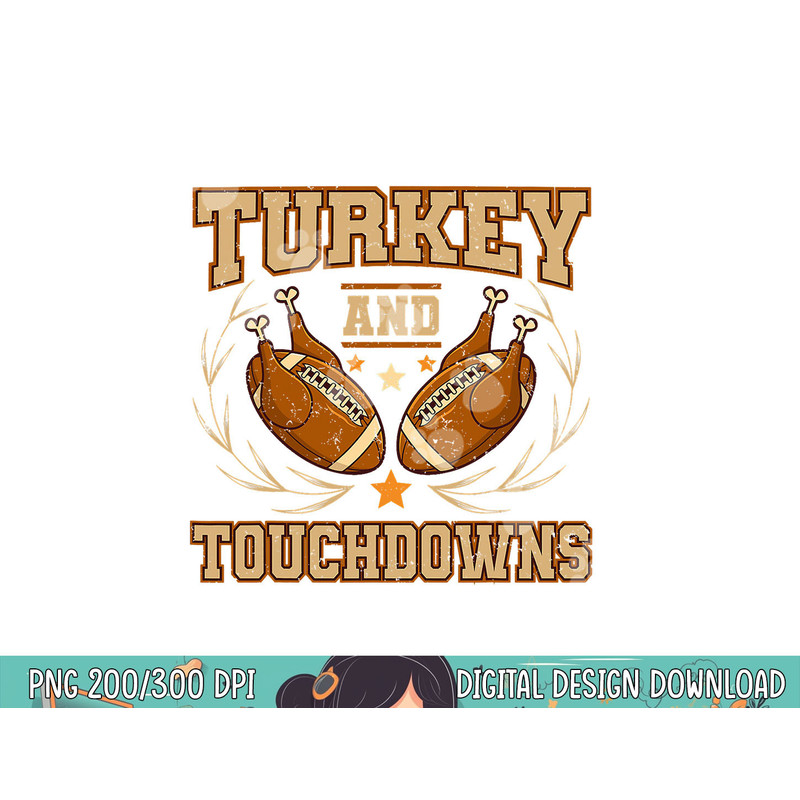 Turkey And Touchdowns Funny Thanksgiving Day png, sublimation copy.jpg