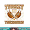 Turkey And Touchdowns Funny Thanksgiving Day png, sublimation copy.jpg