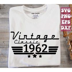 61th birthday svg, 1962 svg, classic 1962 svg, 61 birthday svg, vintage classic svg, vintage birthday svg png cut file d
