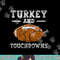 Turkey and Touchdowns Funny Thanksgiving Football Men Boys png, sublimation copy.jpg
