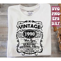 33th birthday svg, 1990 svg, well aged 1990 svg, vintage 1990 birthday svg, original parts ,limited edition, birthday sv