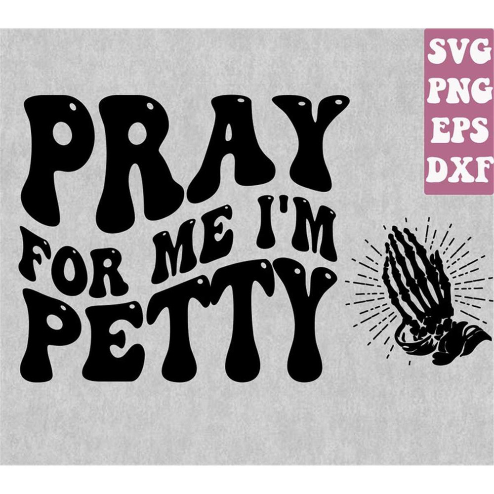 MR-1582023101-pray-for-me-im-petty-svg-petty-svg-wavy-png-retro-png-image-1.jpg