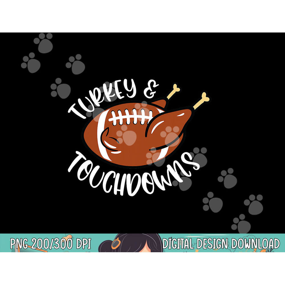 Turkey And Touchdowns Thanksgiving Football Men Kids Women png, sublimation copy.jpg