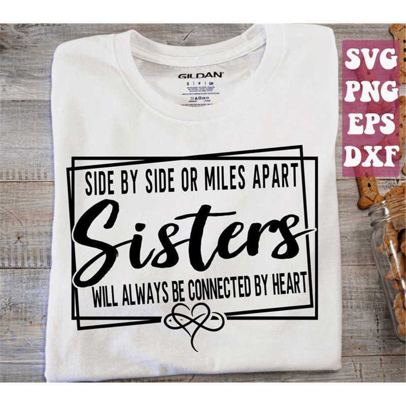 MR-158202311349-sister-svg-side-by-side-or-miles-apart-sisters-will-always-be-image-1.jpg