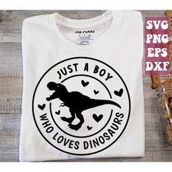 just a boy who loves dinosaur svg, dinosaur svg, boy svg, dino lover svg png cricut cut file digital download