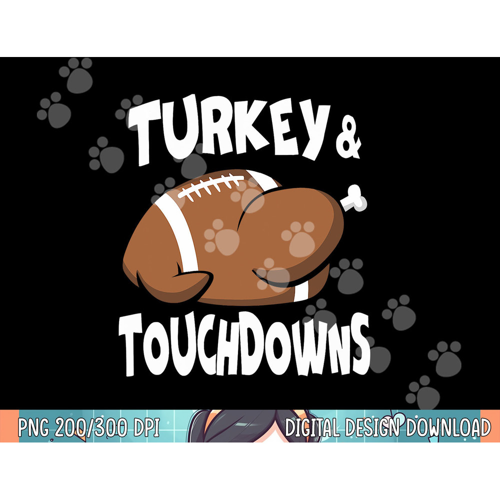 Turkey And Touchdowns Thanksgiving Football Turkey Fall Tee png, sublimation.jpg