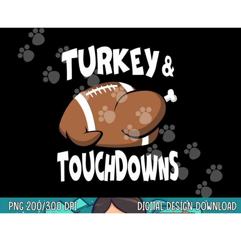 Turkey And Touchdowns Thanksgiving Football Turkey Fall Tee png, sublimation copy.jpg