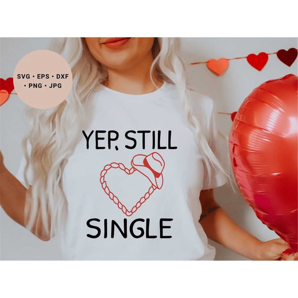 MR-15820231163-yep-still-single-svg-funny-valentine-svg-single-svg-cowgirl-image-1.jpg