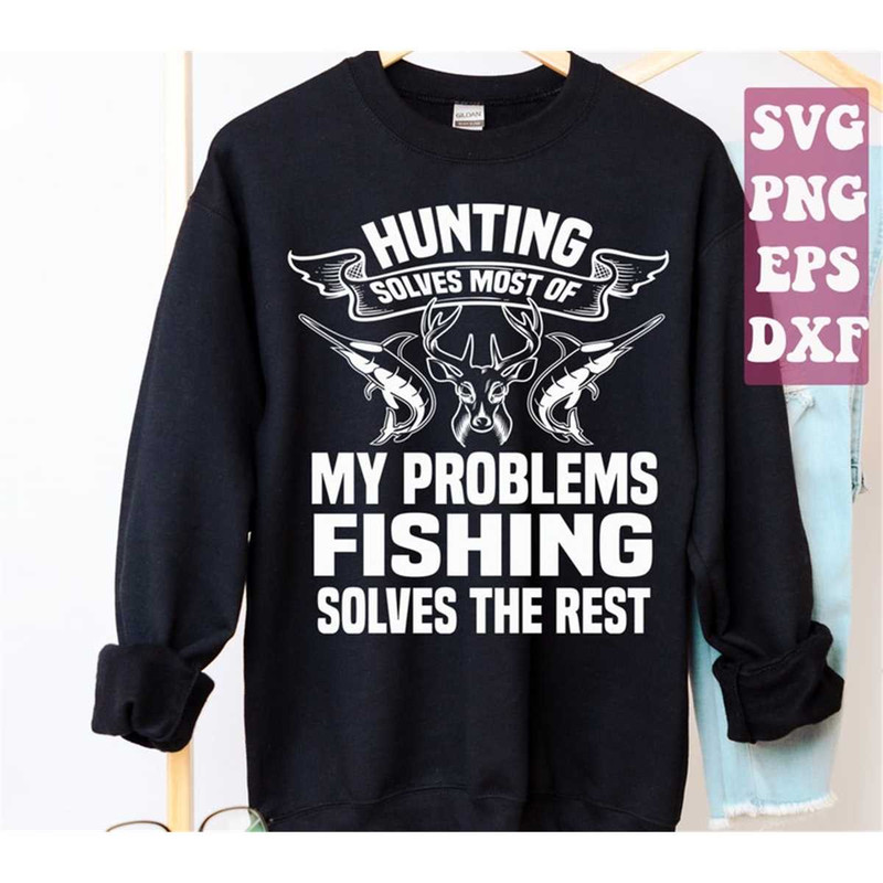 MR-158202311640-hunting-solves-most-of-my-problems-fishing-svg-hunting-svg-image-1.jpg